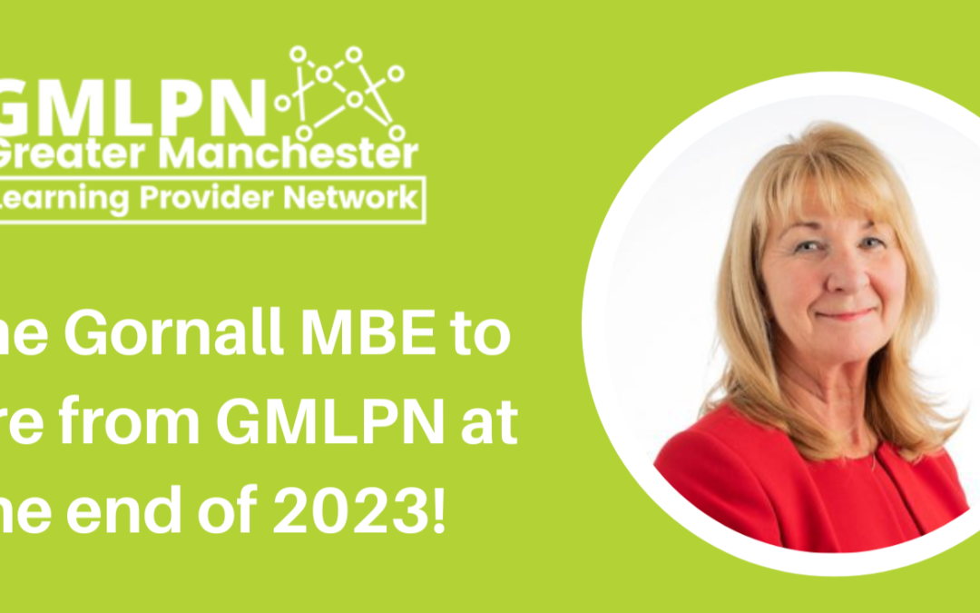The Board of GMLPN would like to inform all strategic partners, stakeholders, and members of Anne Gornall’s retirement at the end of 2023.