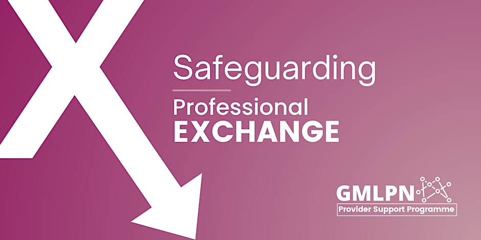 GMLPN Safeguarding Professional Exchange